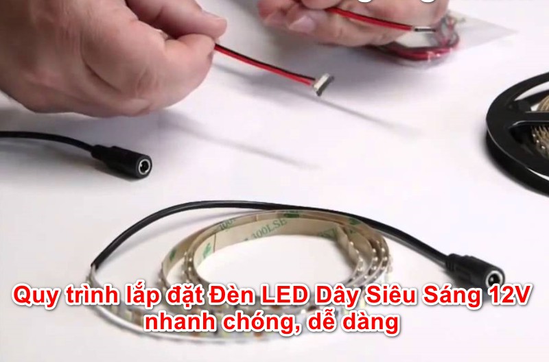 Phương án lắp đặt bóng đèn LED dây 12V cũng rất tối giản